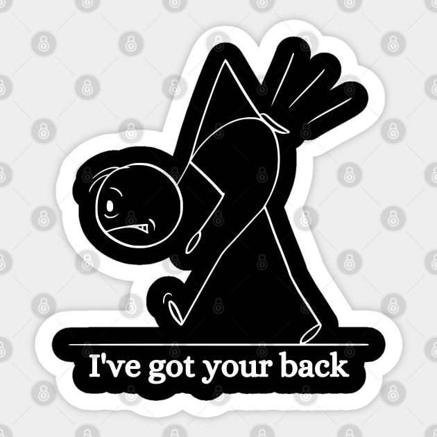 I've got your back. Funny, Humorous, Sarcastic Phrases, Novelty Sticker by JK Mercha